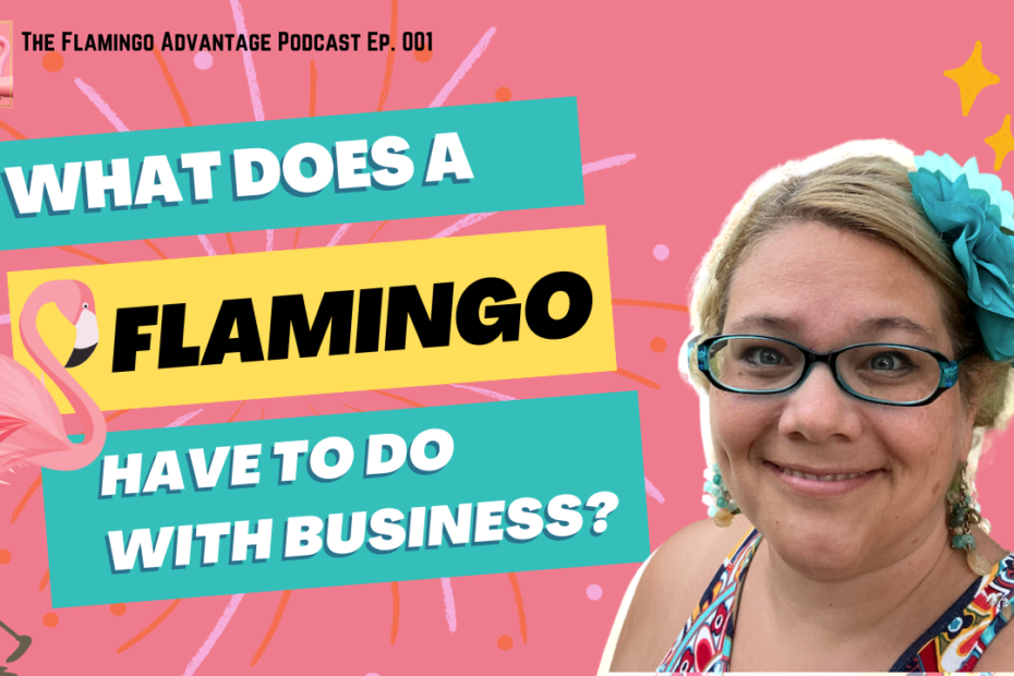 What do flamingos have to do with business flamingo advantage katie hornor with teal flower on pink background.